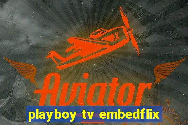 playboy tv embedflix